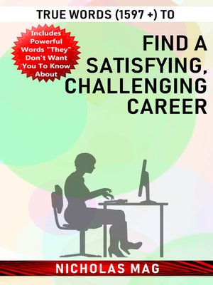 cover image of True Words (1597 +) to Find a Satisfying, Challenging Career